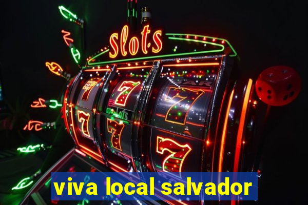 viva local salvador